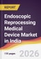 Endoscopic Reprocessing Medical Device Market in India - Product Image