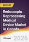 Endoscopic Reprocessing Medical Device Market in Canada - Product Thumbnail Image