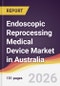 Endoscopic Reprocessing Medical Device Market in Australia - Product Thumbnail Image