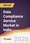 Data Compliance Service Market in India - Product Thumbnail Image