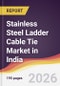 Stainless Steel Ladder Cable Tie Market in India - Product Thumbnail Image