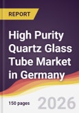 High Purity Quartz Glass Tube Market in Germany- Product Image