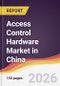 Access Control Hardware Market in China - Product Thumbnail Image