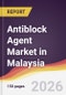 Antiblock Agent Market in Malaysia - Product Image