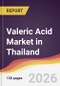 Valeric Acid Market in Thailand - Product Thumbnail Image
