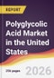 Polyglycolic Acid Market in the United States - Product Image