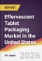 Effervescent Tablet Packaging Market in the United States - Product Thumbnail Image