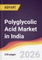 Polyglycolic Acid Market in India - Product Image