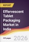 Effervescent Tablet Packaging Market in India - Product Image