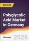 Polyglycolic Acid Market in Germany - Product Image