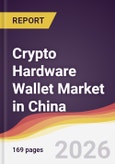 Crypto Hardware Wallet Market in China- Product Image