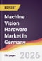 Machine Vision Hardware Market in Germany - Product Thumbnail Image