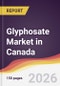 Glyphosate Market in Canada - Product Image