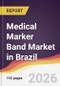 Medical Marker Band Market in Brazil - Product Image