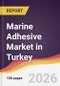 Marine Adhesive Market in Turkey - Product Image