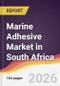 Marine Adhesive Market in South Africa - Product Image