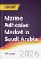 Marine Adhesive Market in Saudi Arabia - Product Thumbnail Image