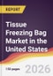Tissue Freezing Bag Market in the United States - Product Image