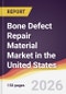 Bone Defect Repair Material Market in the United States - Product Image