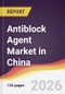 Antiblock Agent Market in China - Product Image