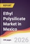 Ethyl Polysilicate Market in Mexico - Product Image