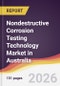 Nondestructive Corrosion Testing Technology Market in Australia - Product Image