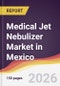Medical Jet Nebulizer Market in Mexico - Product Thumbnail Image
