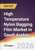 High Temperature Nylon Bagging Film Market in Saudi Arabia- Product Image