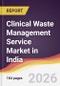 Clinical Waste Management Service Market in India - Product Thumbnail Image