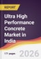 Ultra High Performance Concrete Market in India - Product Image