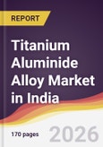 Titanium Aluminide Alloy Market in India- Product Image
