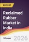 Reclaimed Rubber Market in India - Product Thumbnail Image