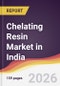 Chelating Resin Market in India - Product Thumbnail Image