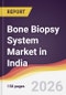 Bone Biopsy System Market in India - Product Thumbnail Image