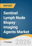 Sentinel Lymph Node Biopsy Imaging Agents Market Size, Share & Trends Analysis Report by Product, Application, Procedure, End Use, Region, and Growth Forecasts, 2026-2033- Product Image