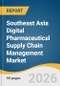 Southeast Asia Digital Pharmaceutical Supply Chain Management Market Size, Share & Trends Analysis Report by Product, Mode of Delivery, Country, and Growth Forecasts, 2026-2033 - Product Thumbnail Image
