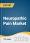 Neuropathic Pain Market Size, Share & Trends Analysis Report by Drug Class,, Indication, Route of Administration, Distribution Channel, Region, and Growth Forecasts, 2026-2033 - Product Thumbnail Image