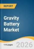 Gravity Battery Market Size, Share & Trends Analysis Report by Type, Application, Region, and Growth Forecasts, 2026-2033- Product Image