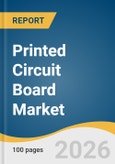 Printed Circuit Board Market Size, Share & Trends Analysis Report by Product Type, Substrate Material, End Use, Region, and Growth Forecasts, 2026-2033- Product Image