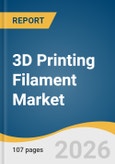 3D Printing Filament Market Size, Share & Trends Analysis Report by Type, Plastic, Application, Region, and Growth Forecasts, 2026-2033- Product Image