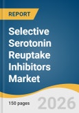 Selective Serotonin Reuptake Inhibitors Market Size, Share & Trends Analysis Report by Drug Type, Indication, Distribution Channel, Region, and Growth Forecasts, 2026-2033- Product Image