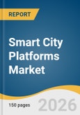 Smart City Platforms Market Size, Share & Trends Analysis Report by Offering by Technology, Deployment Model, Application, Region, and Growth Forecasts, 2026-2033- Product Image