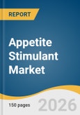Appetite Stimulant Market Size, Share & Trends Analysis Report by Pharmacological Class, Indication, Route of Administration, Distribution Channel, Region, and Growth Forecasts, 2026-2033- Product Image