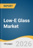 Low-E Glass Market Size, Share & Trends Analysis Report by Coating, Glazing, End-Use, Region, and Growth Forecasts, 2026-2033- Product Image