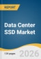 Data Center SSD Market Size, Share & Trends Analysis Report by Form Factor, Interface, NAND Technology, Storage Capacity, End User, Region, and Growth Forecasts, 2026-2033 - Product Thumbnail Image