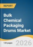 Bulk Chemical Packaging Drums Market Size, Share & Trends Analysis Report by Product, Capacity, End Use, Region, and Growth Forecasts, 2026-2033- Product Image