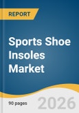 Sports Shoe Insoles Market Size, Share & Trends Analysis Report by Material, Type, End-User, Region, and Growth Forecasts, 2026-2033- Product Image