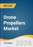 Drone Propellers Market Size, Share & Trends Analysis Report by Type, Material, End Use, Region, and Growth Forecasts, 2026-2033- Product Image