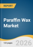 Paraffin Wax Market Size, Share & Trends Analysis Report by Application, Region, and Growth Forecasts, 2026-2033- Product Image