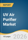 UV Air Purifier Market Size, Share & Trends Analysis Report by Type, Application, Power, Region, and Growth Forecasts, 2026-2033- Product Image